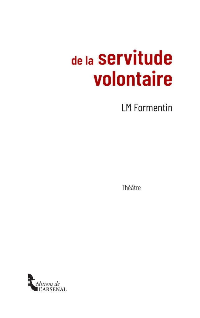 De la servitude volontaire, de LM Formentin